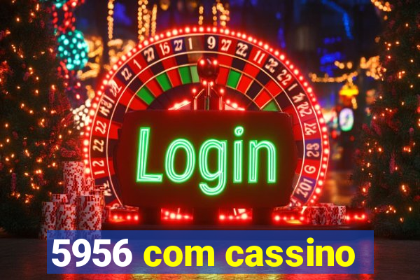 5956 com cassino